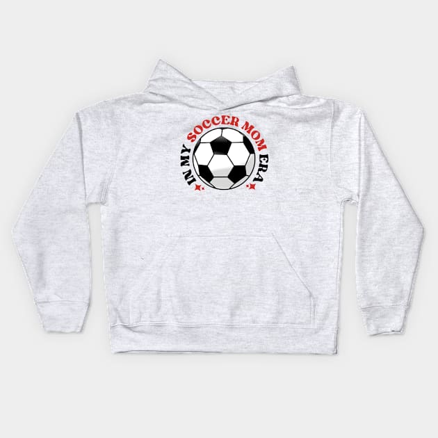 In My Soccer Mom Era Kids Hoodie by Illustradise